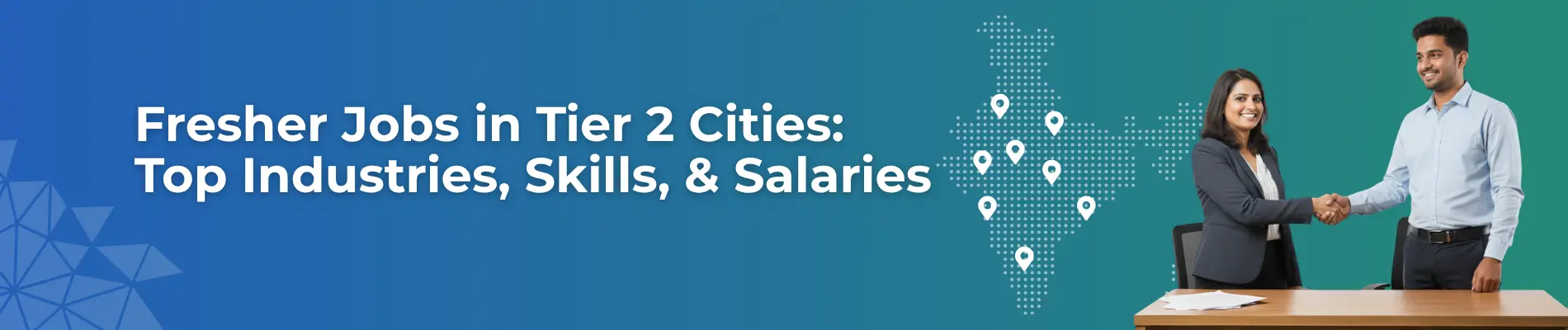 Fresher Jobs in Tier 2 Cities: Top Industries, Skills, & Salaries