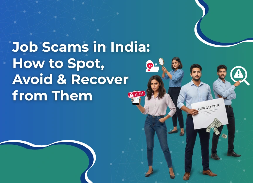 Job Scams in India: How to Spot, Avoid & Recover from Them