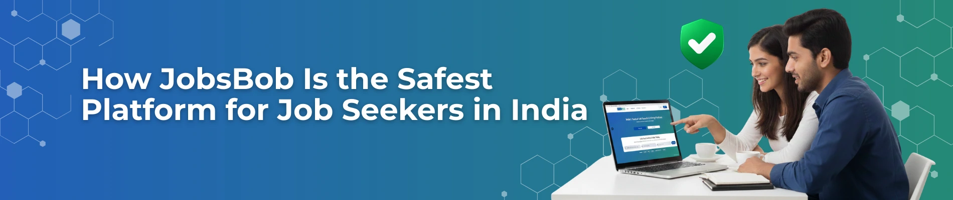 How JobsBob Is the Safest Platform for Job Seekers in India
